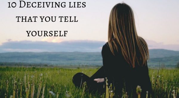 10_Deceiving_lies_that_you_tell_yourself