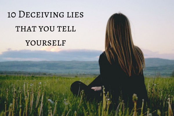 10_Deceiving_lies_that_you_tell_yourself